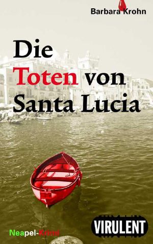 [Neapel Krimi 04] • Die Toten von Santa Lucia